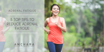 5 Top Tips To Reduce Adrenal Fatigue