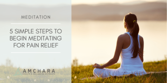 5 Simple Steps to Begin Meditating for Pain Relief