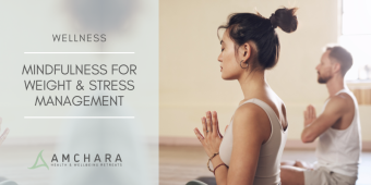 Mindfulness for Weight & Stress Management