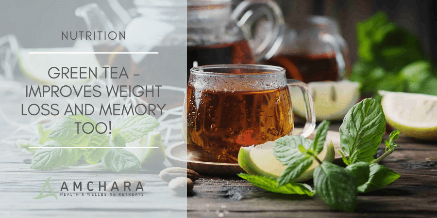 Green Tea – Improves Weight Loss and Memory too!