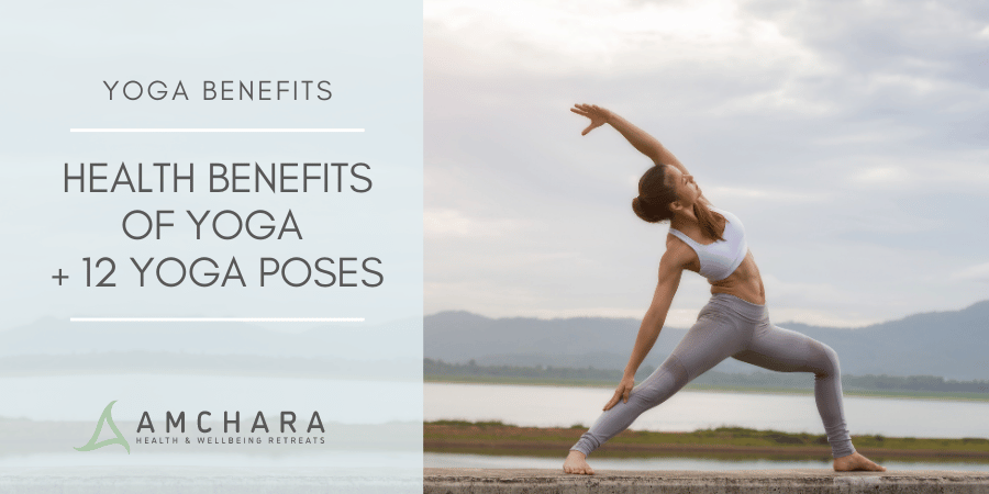 The health benefits of yoga - Amchara Detox Health Retreats