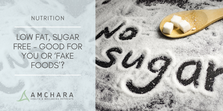 Low Fat, Sugar Free – Good for You or ‘Fake Foods’