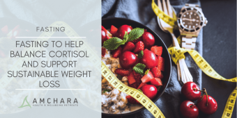 Fasting to Help Balance Cortisol and Support Sustainable Weight Loss